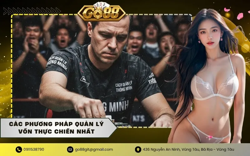 Các phương pháp quản lý vốn thực chiến nhất