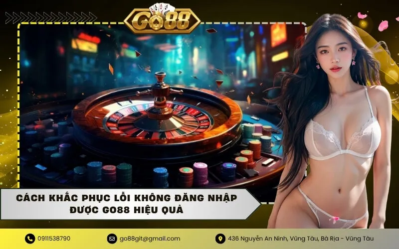Cách khắc phục lỗi không đăng nhập được GO88 hiệu quả