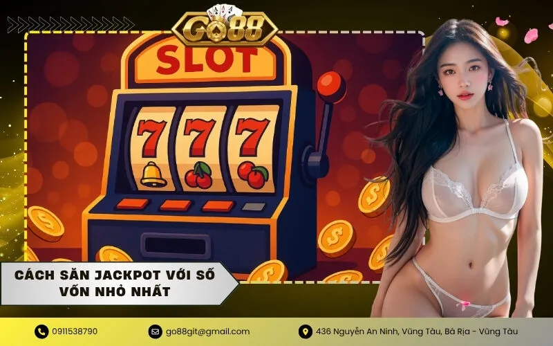 Cách săn Jackpot