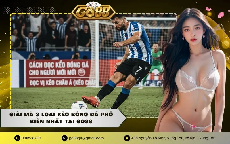 Giải mã 3 loại kèo bóng đá phổ biến nhất tại Go88