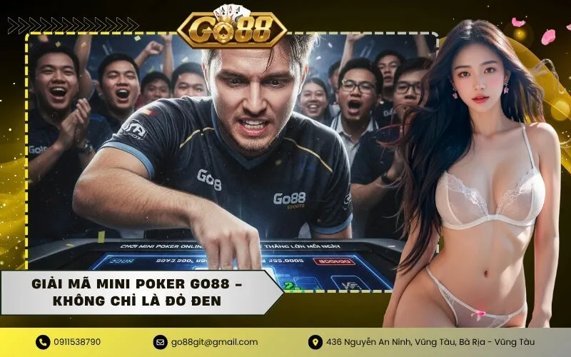 Giải mã Mini Poker Go88 - Không chỉ là đỏ đen