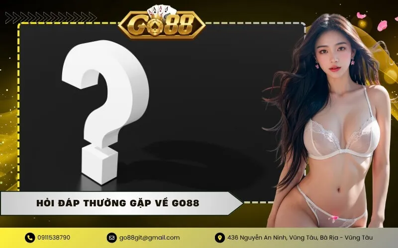 Hỏi Đáp Thường Gặp Về GO88