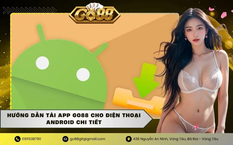 Hướng dẫn tải app GO88 cho điện thoại Android chi tiết