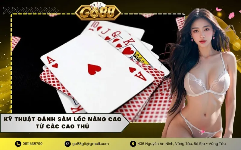 Kỹ thuật đánh Sâm lốc nâng cao từ các cao thủ