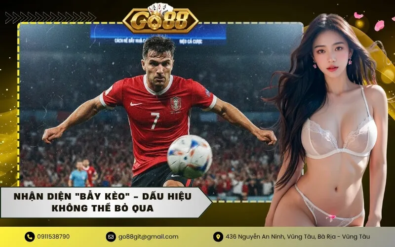 Nhận Diện Bẫy Kèo - Dấu Hiệu Không Thể Bỏ Qua
