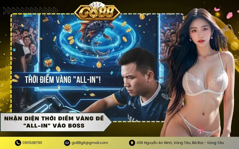 Nhận diện thời điểm vàng để All-in vào Boss