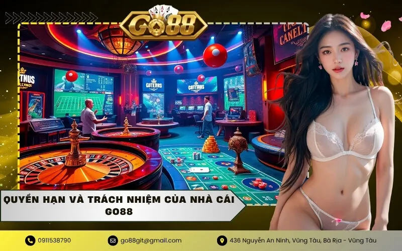 Quyền hạn và trách nhiệm của nhà cái GO88