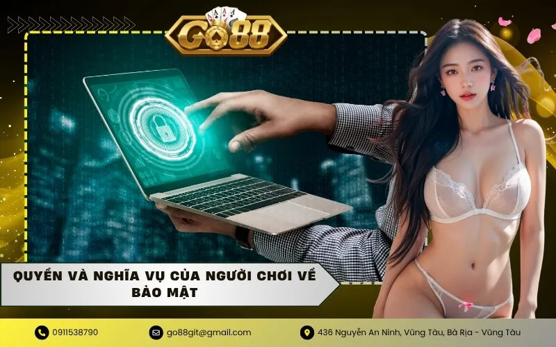 Quyền và nghĩa vụ của người chơi về bảo mật