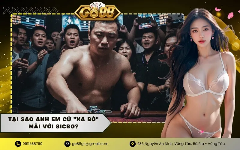Tại Sao Anh Em Cứ Xa Bờ Mãi Với Sicbo