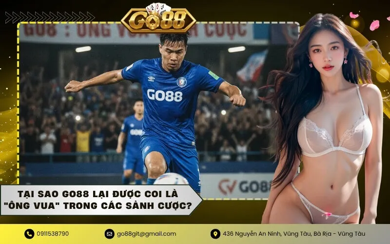 Tại sao Go88 lại được coi là Ông Vua trong các sảnh cược